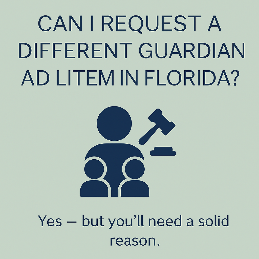 Illustration showing a Guardian ad Litem with children and a gavel, accompanied by the text “Can I Request a Different Guardian ad Litem in Florida?” on a sage green background.