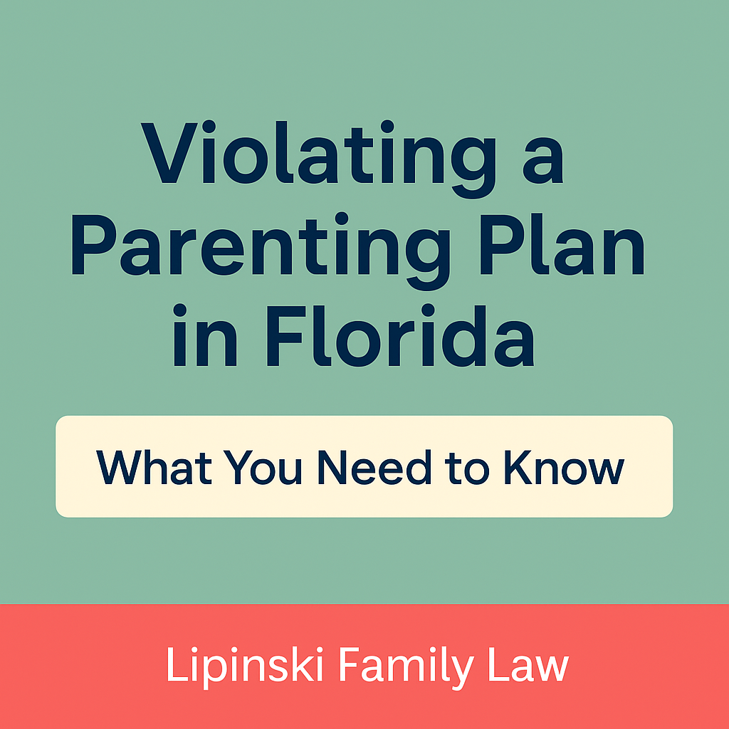 Violating a Parenting Plan in Florida: What You Need to Know