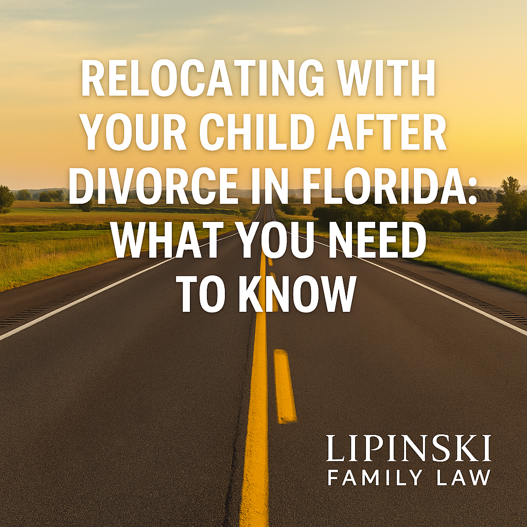 Two-lane road stretching into the horizon at sunset with overlay text: ‘Relocating with Your Child After Divorce in Florida: What You Need to Know.’ Lipinski Family Law logo in corner