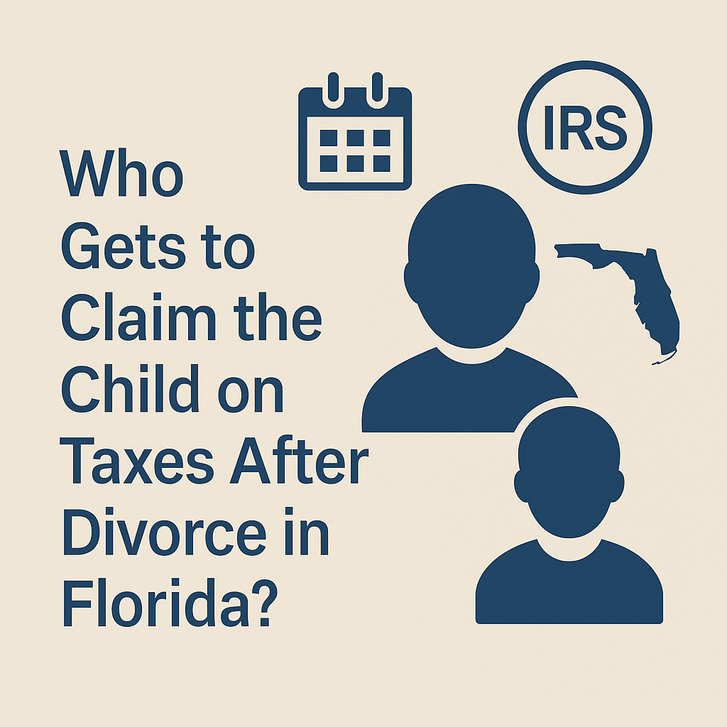 Florida divorce child tax claim concept showing parents, child, IRS symbol, calendar, and Florida outline to illustrate who can claim a child on taxes after divorce.